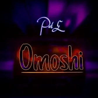 Omoshi by Pat-E