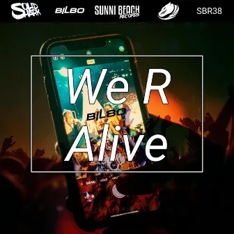 We R Alive by Bilbo