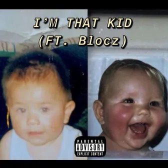 I'm That Kid by Gehrig Kniffen