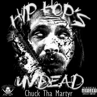 Hip Hop's Undead by Chuck Tha Martyr