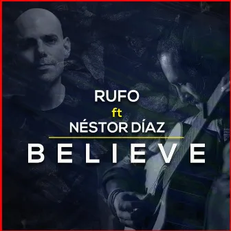 Believe by Rufo