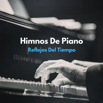 Himnos De Piano: Reflejos Del Tiempo by Jazz acogedor