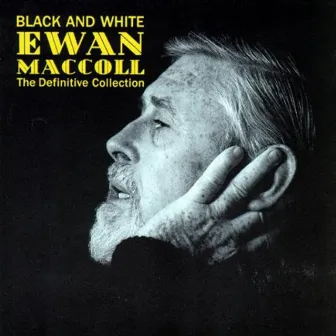 Black and White by Ewan MacColl