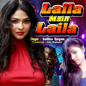 Laila Mai Laila by Sadhna Sargam