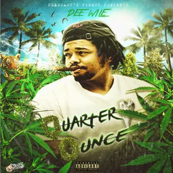 The Quarter Ounce by Dee Wile