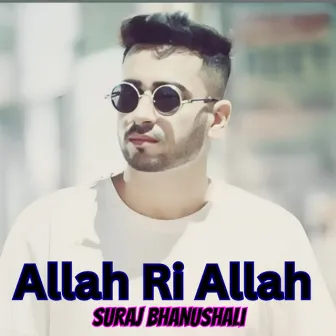 Allah Ri Allah by Suraj Bhanushali