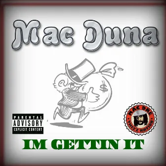 Im Gettin It by Mac Duna