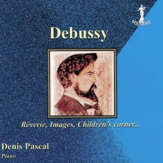 Debussy: Rêverie, Images, Children's Corner... by Denis Pascal