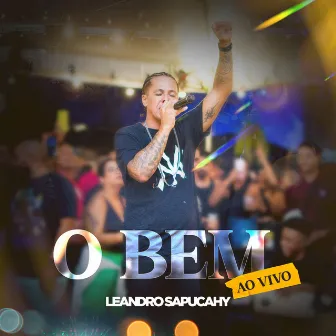 O Bem (Ao Vivo) by Leandro Sapucahy