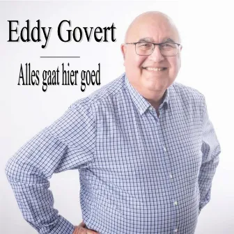 Alles Gaat Hier Goed by Eddy Govert