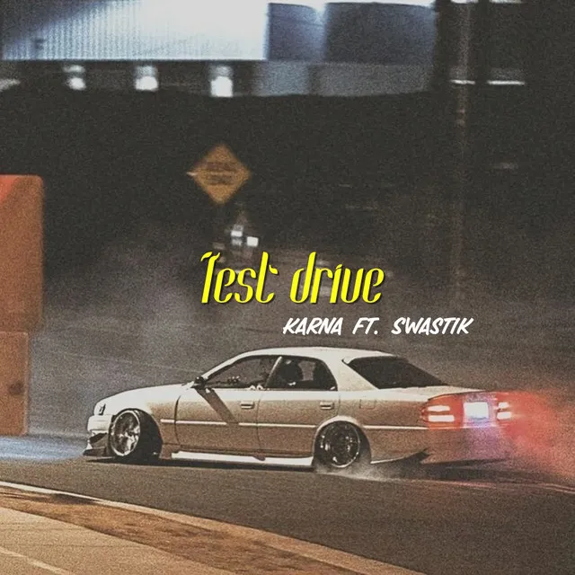 Test drive (featuring Swastik)