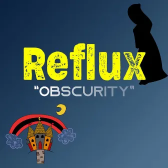 Obscurity by Reflux