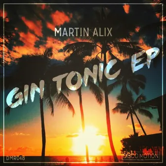 Gin Tonic EP by Martin Alix