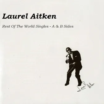 Rest of the World Singles, Vol. 1 by Laurel Aitken