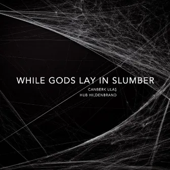 While Gods Lay in Slumber by Hub Hildenbrand