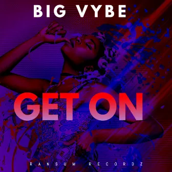 Get On by Big Vybe