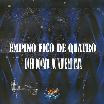 Empino Fico de Quatro by MC YAYA