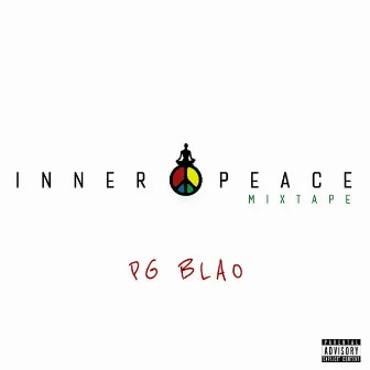 Inner Peace (Mixtape) by PG Blao