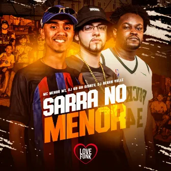 SARRA NOS MENOR QUE TA DE GLOCK NA CINTURA by MC Menor MT