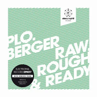 Raw, Rough & Ready by Plo.berger