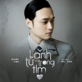 Lạnh Từ Trong Tim by Quang Vinh