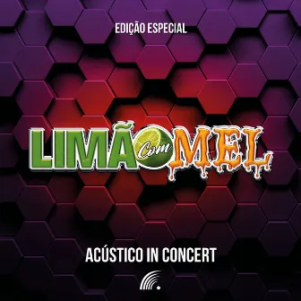 Acústico In Concert - Edição Especial (Acústico | Ao Vivo) by Limão Com Mel