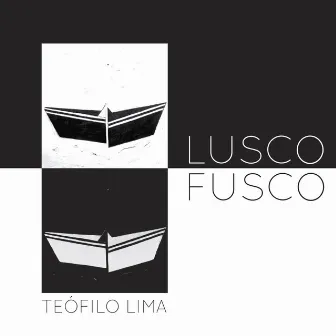 Lusco Fusco by Teófilo Lima