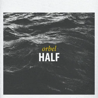 Half by Orbel