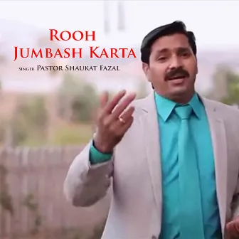 Rooh Jumbash Karta by Pastor Shaukat Fazal