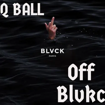 Blvck Ball by Q ball