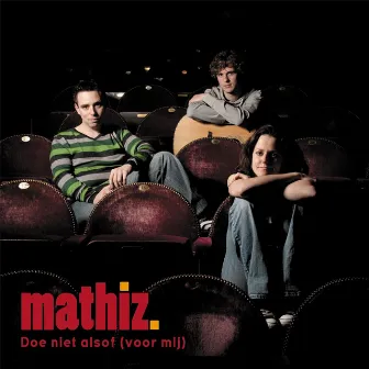 Doe Niet Alsof (Voor Mij) by Mathiz