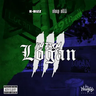 I'm from Logan III (feat. Sleep Nitti) by K Bizz