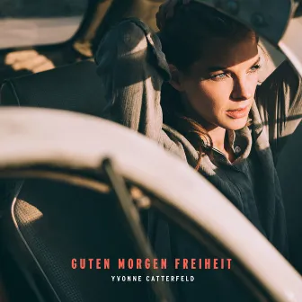 Guten Morgen Freiheit by Yvonne Catterfeld