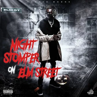 NIGHT STOMPER ON ELM STREET by Honcho Moonk