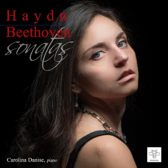 Haydn Beethoven: Sonatas by Carolina Danise