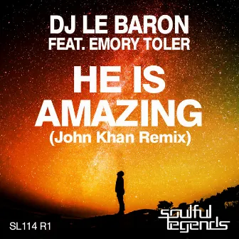 He Is Amazing (John Khan Remix) by DJ Le Baron