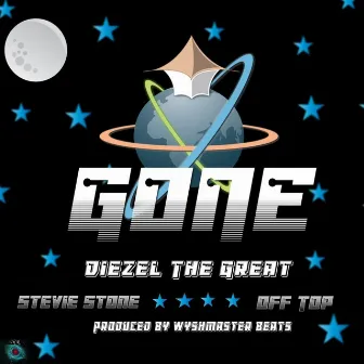 Gone by DIEZEL THE GREAT