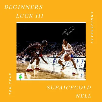 Beginners Luck 3 by Supaicecold Nell