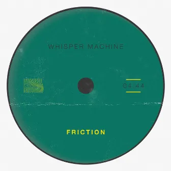 Friction by Whisper Machine