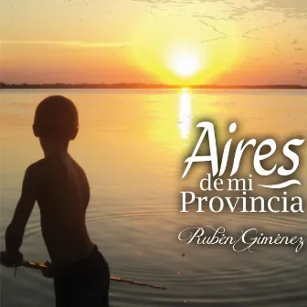 Aires de mi Provincia by Ruben Gimenez