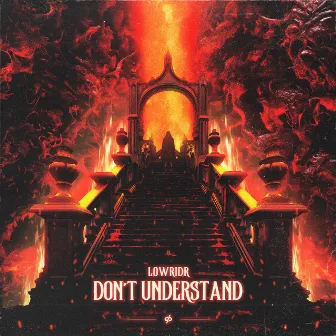 Don't Understand by LOWRIDR