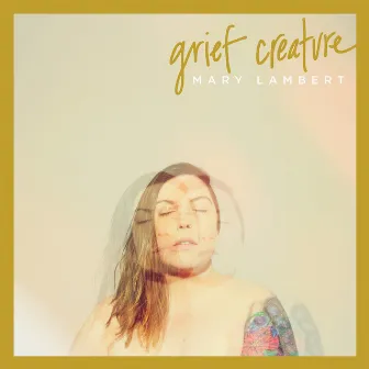 Grief Creature by Mary Lambert