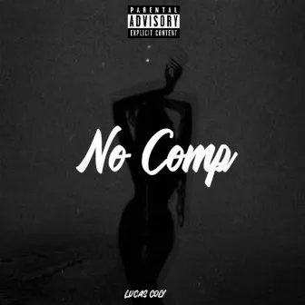 No Comp by TheRechordz