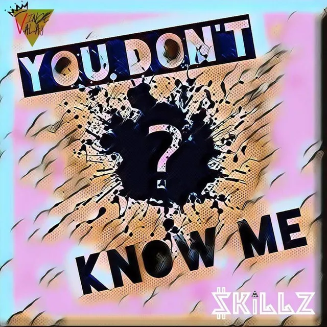 You Don't Know Me