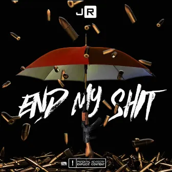 End My Shit by JR100