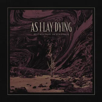 Destruction or Strength by As I Lay Dying