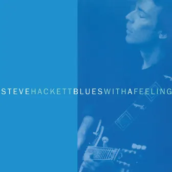 Blues with a Feeling by Steve Hackett