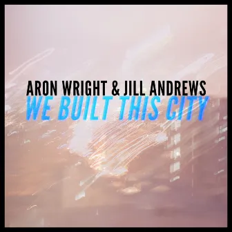 We Built This City by Jill Andrews