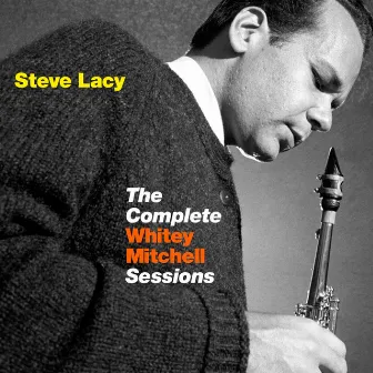 The Complete Whitey Mitchell Sessions by Steve Lacy