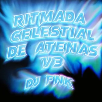 Ritmada Celestial De Atenas V3 by DJ FNK